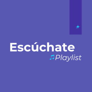 escúchate playlist